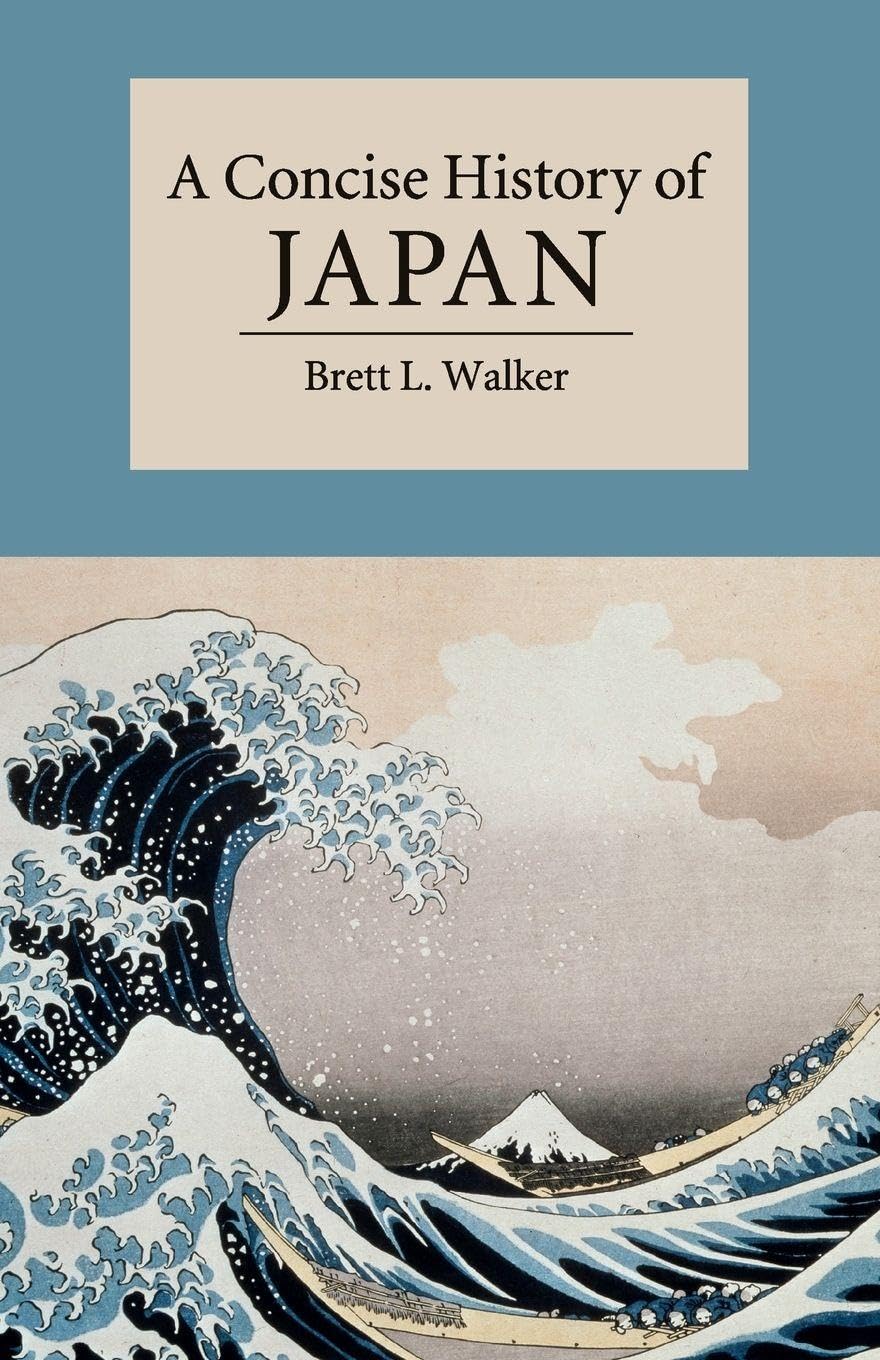 A Concise History of Japan: Walker, Brett L.: 9780521178723: Asia